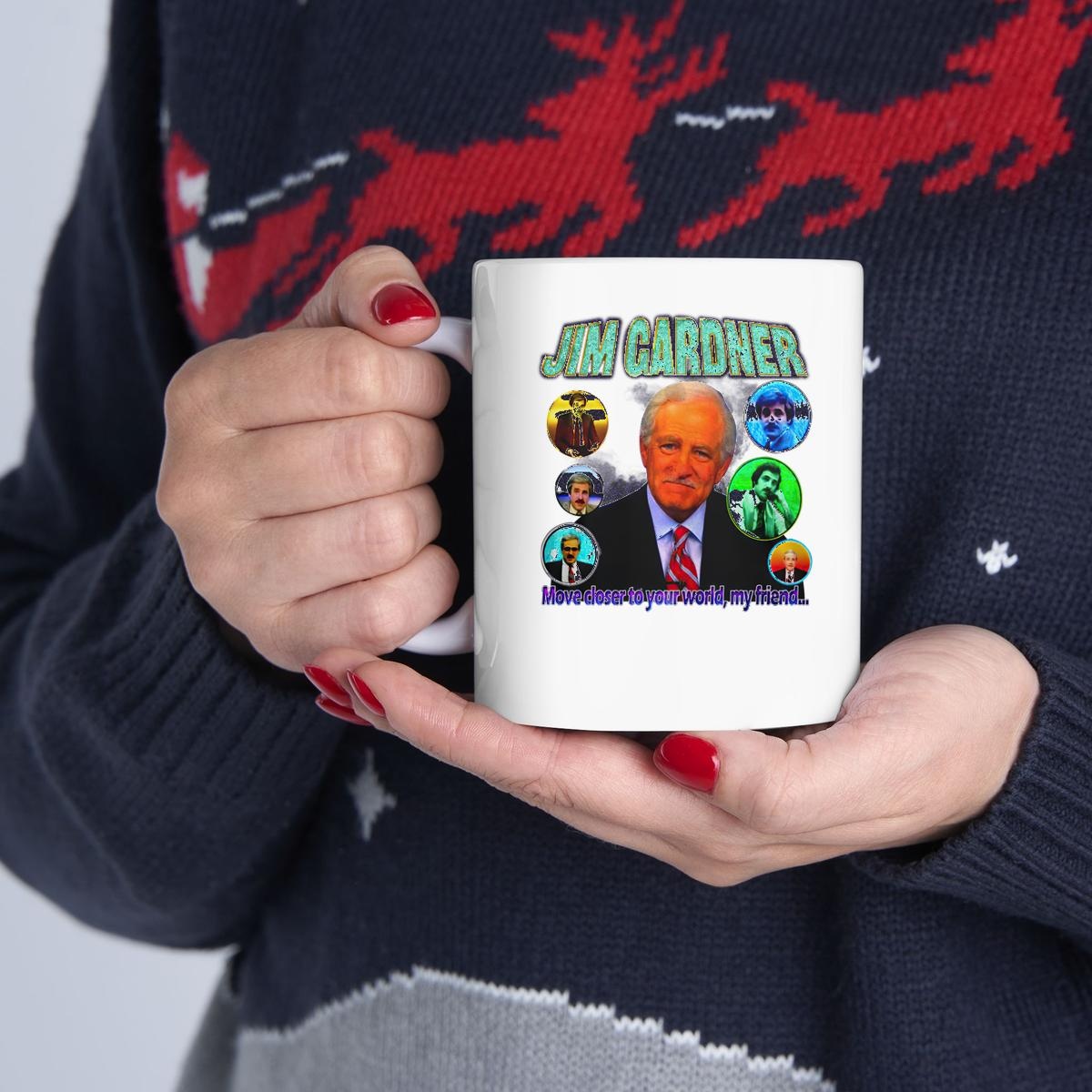 Jim Gardner Move Closer To Your World My Friend Mug
