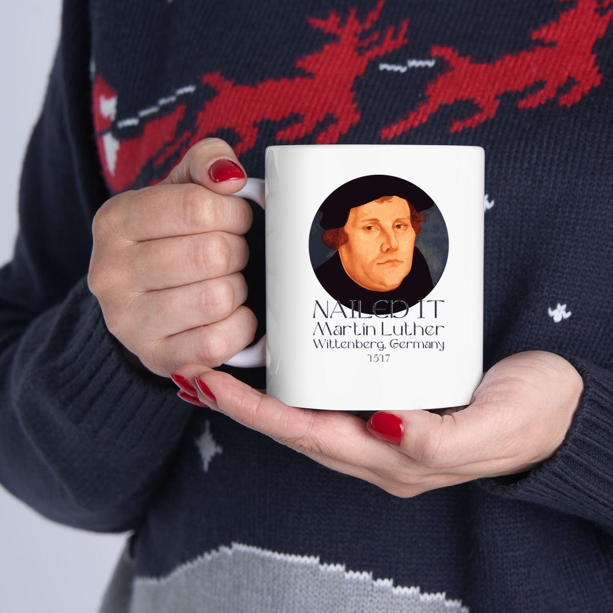 Martin Luther Nailed It Wittenberg Germany 1517 Mug