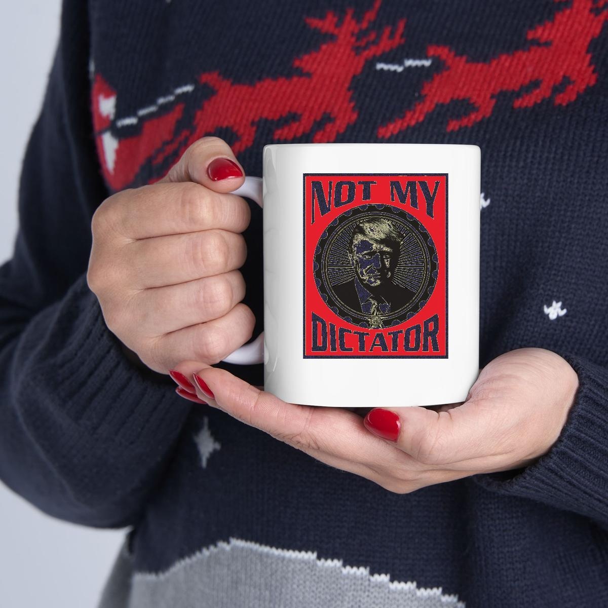 Trump Not My Dictator Mug