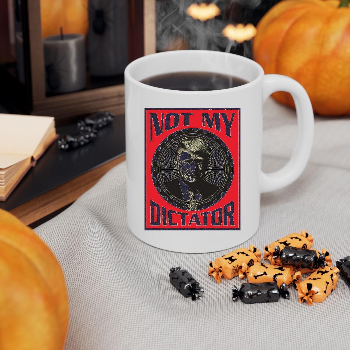 Trump Not My Dictator Mug 3