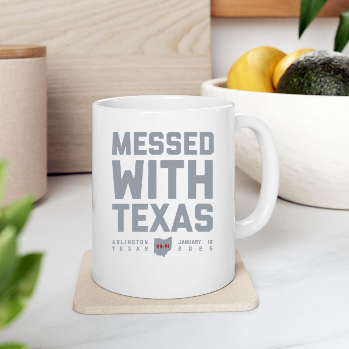 Ohio State Buckeyes Messed With Texas January 10 2025 Score T- Mug 2