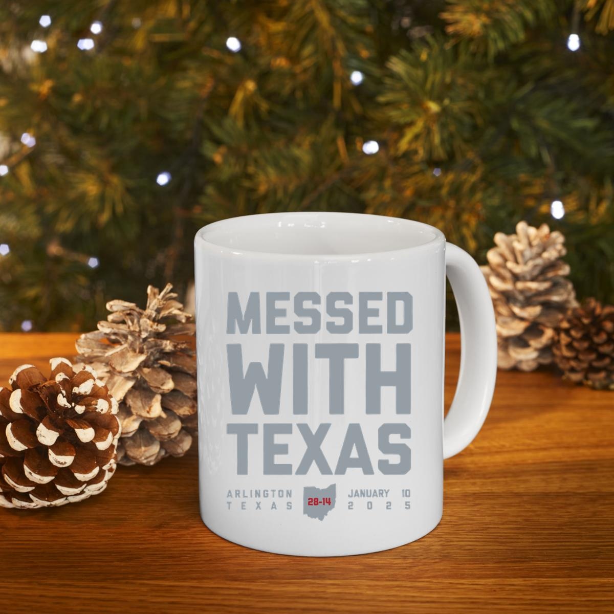 Ohio State Buckeyes Messed With Texas January 10 2025 Score T- Mug 4