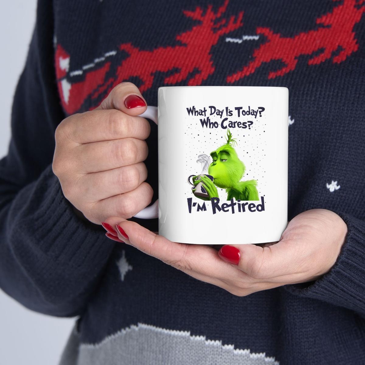 Grinch What Day Is Today Who Cares Im Retired Mug