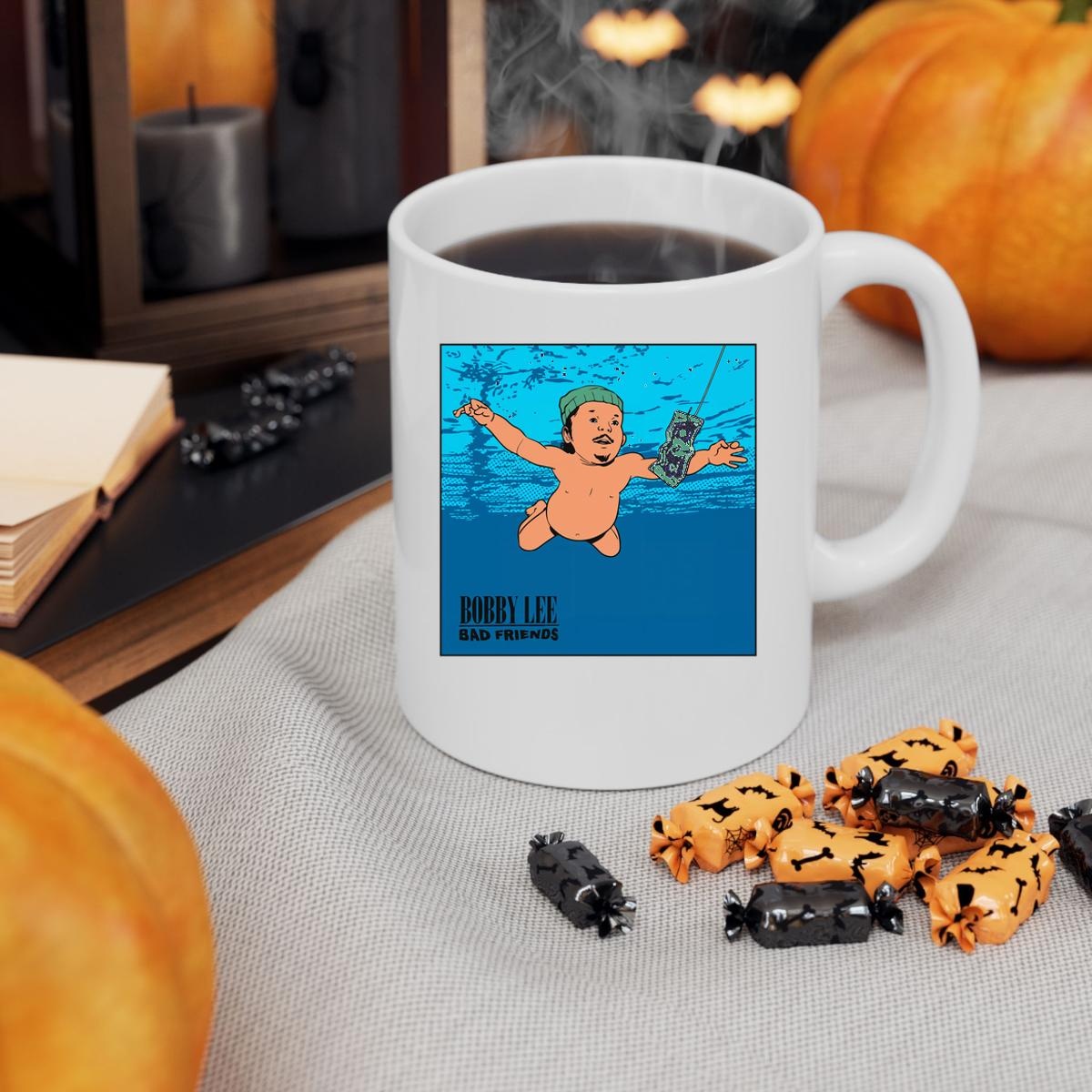 Nevermind Baby Bobby Lee Bad Friends Mug 3
