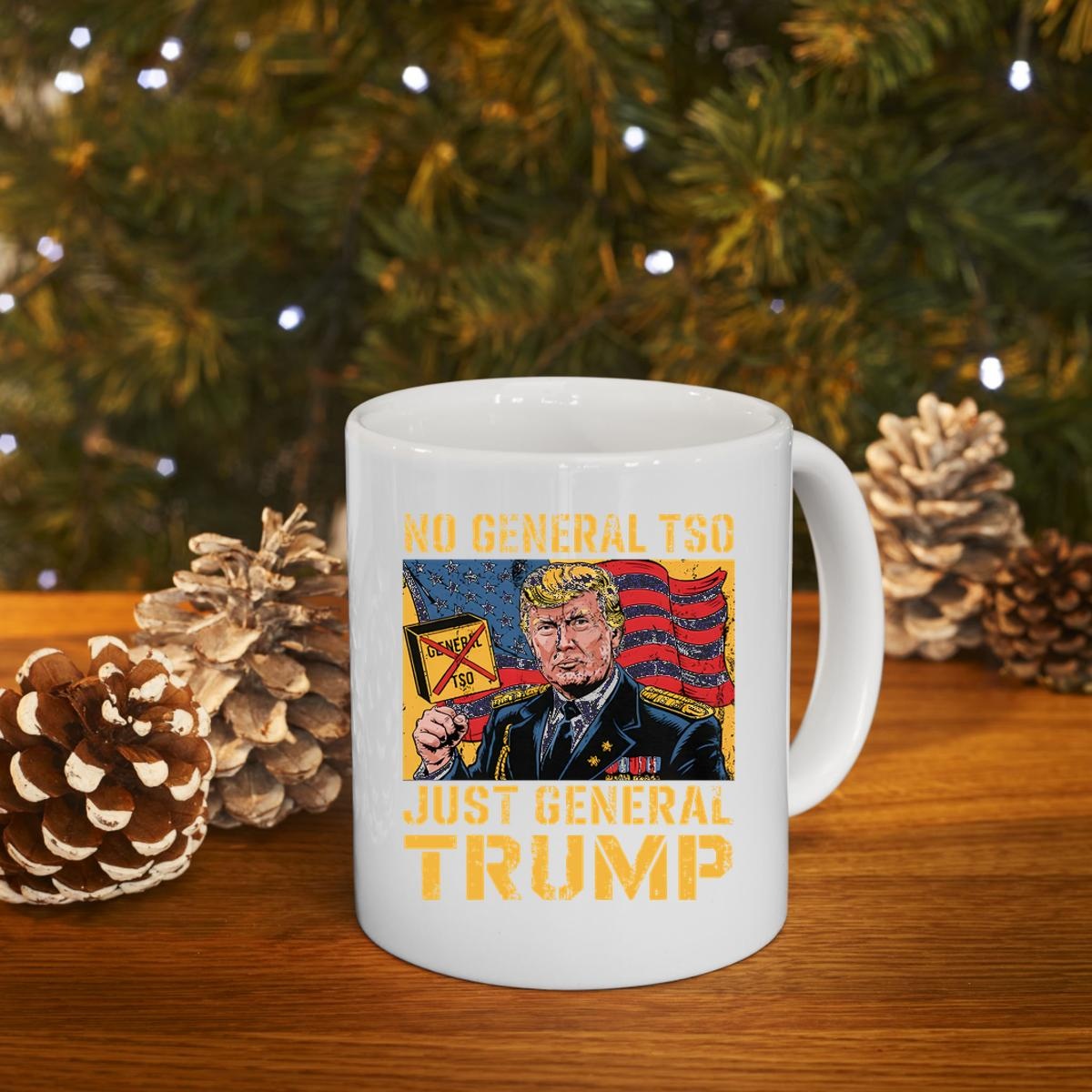 No General Tso Just General Trump Mug 4