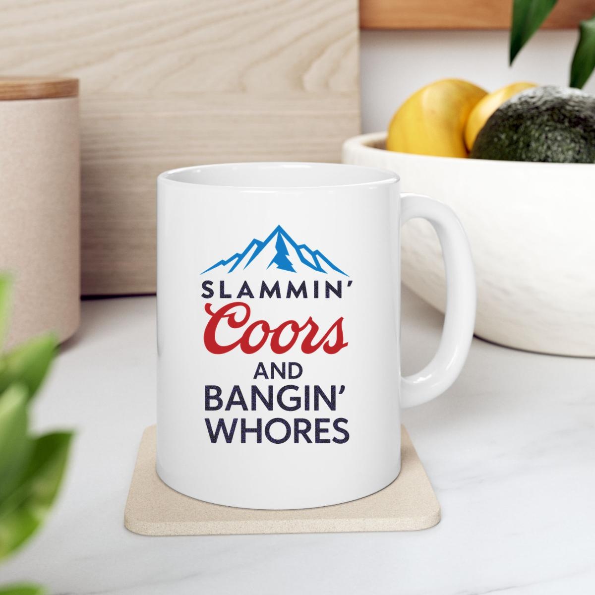 Slammin Coors And Bangin Whores T- Mug 2