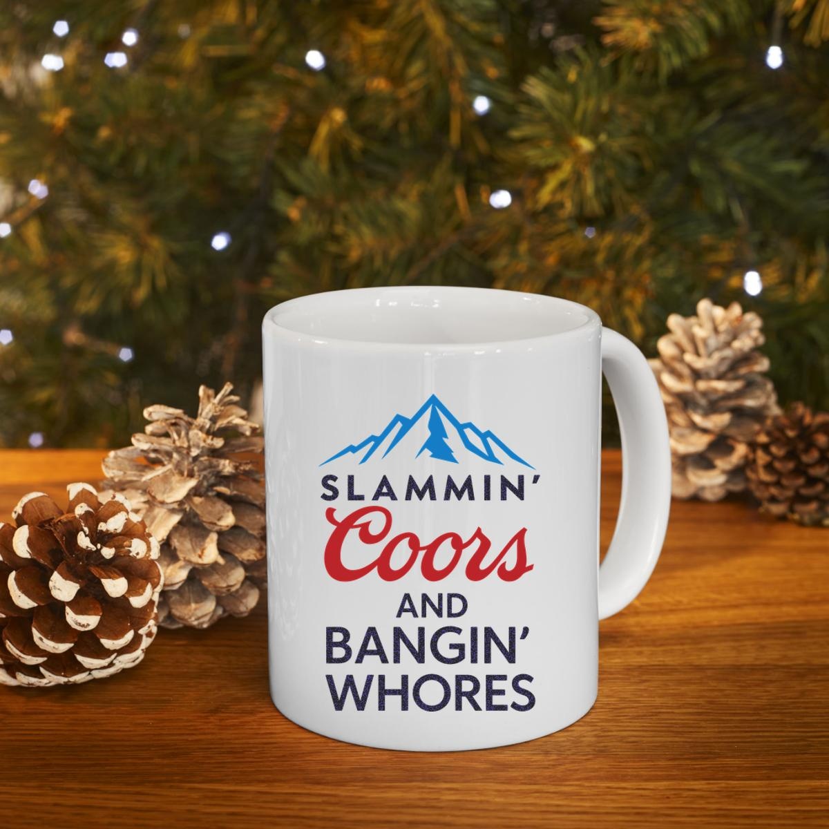 Slammin Coors And Bangin Whores T- Mug 4