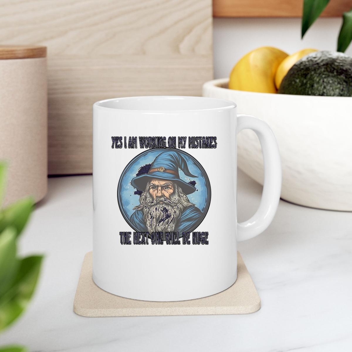 Wizard Yes I Am Working On My Mistakes The Next One Will Be Huge Mug 2