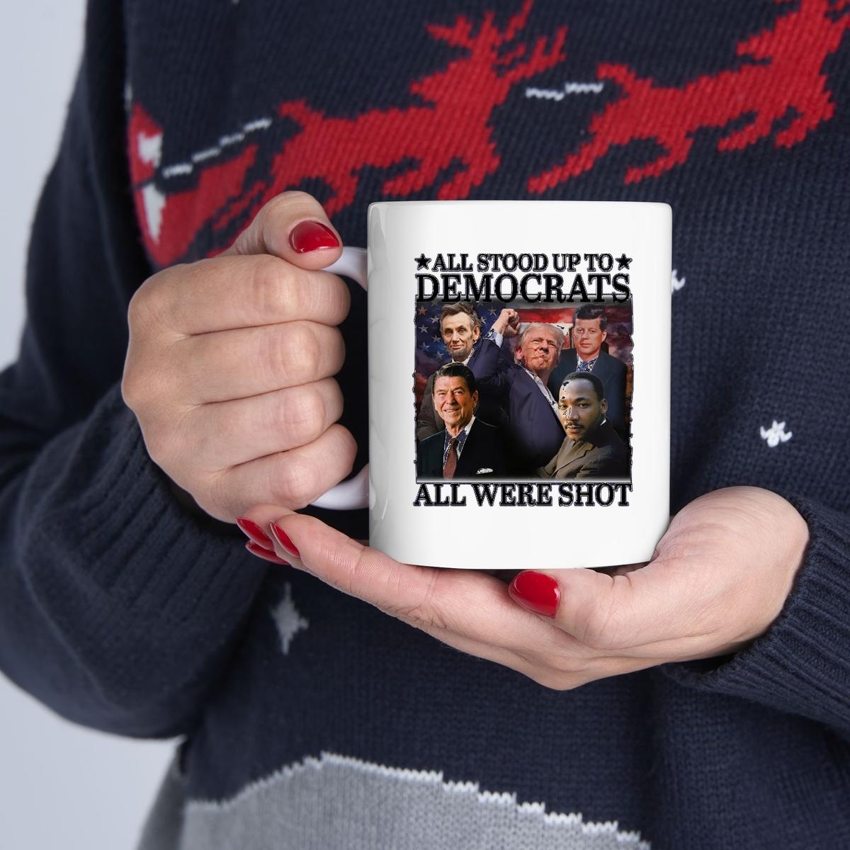 All Stood Up To Democrats All Were Shot Trump Stand To Fight Mug