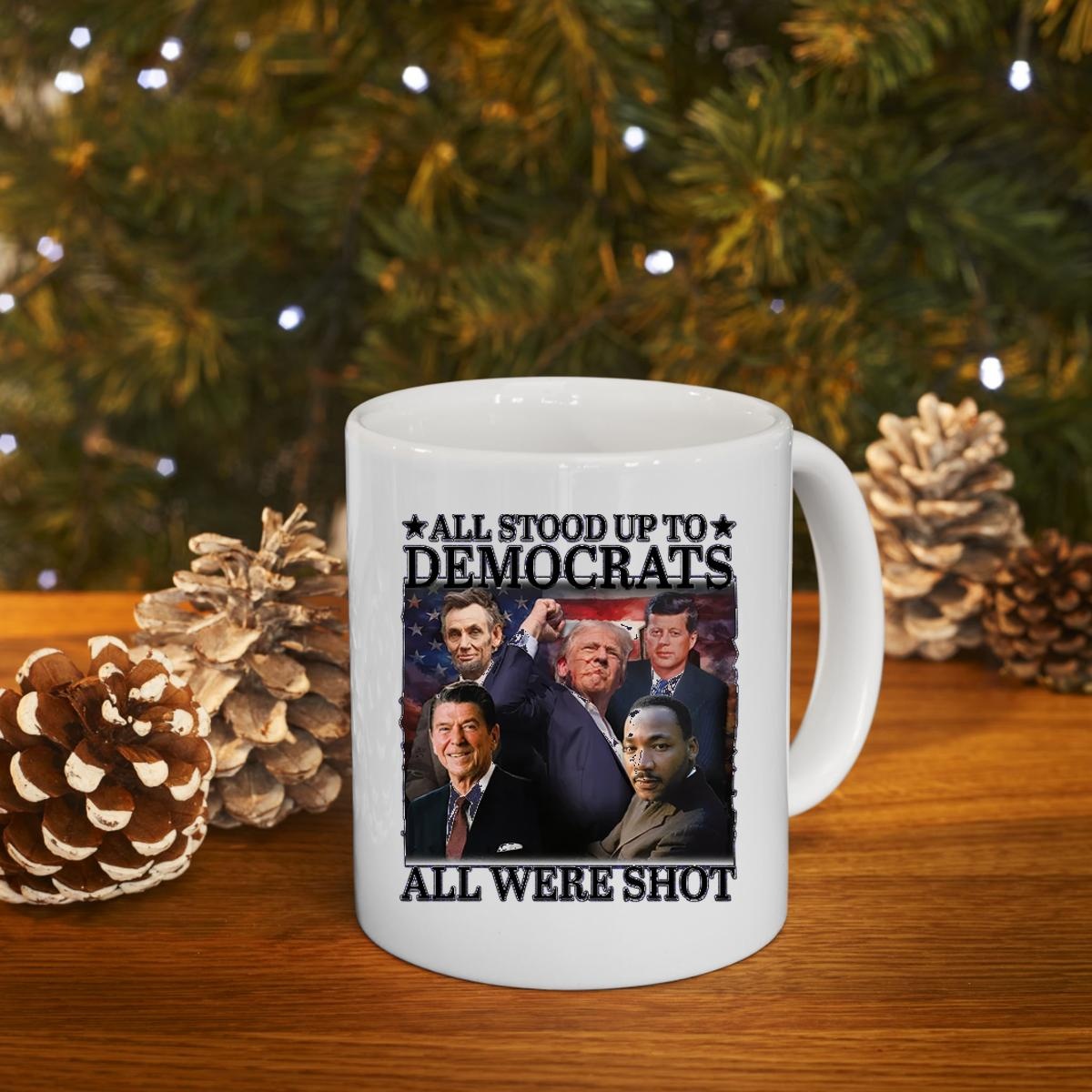 All Stood Up To Democrats All Were Shot Trump Stand To Fight Mug 4