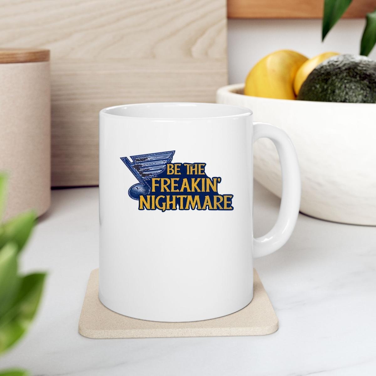 Be The Freakin Nightmare St. Louis Blues Mug 2