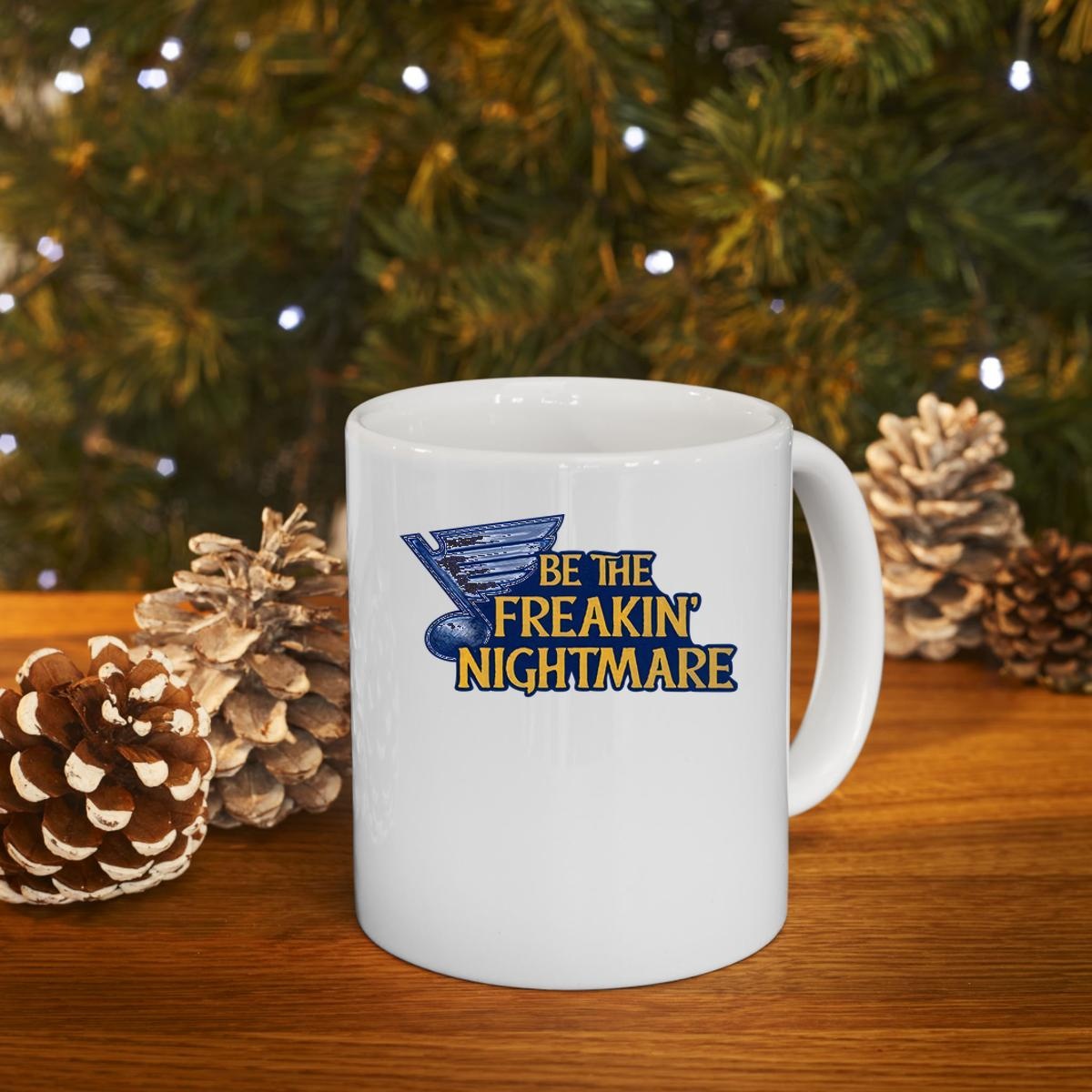 Be The Freakin Nightmare St. Louis Blues Mug 4