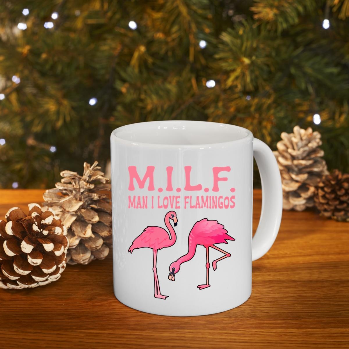 Milf Man I Love Flamingos Mug 4