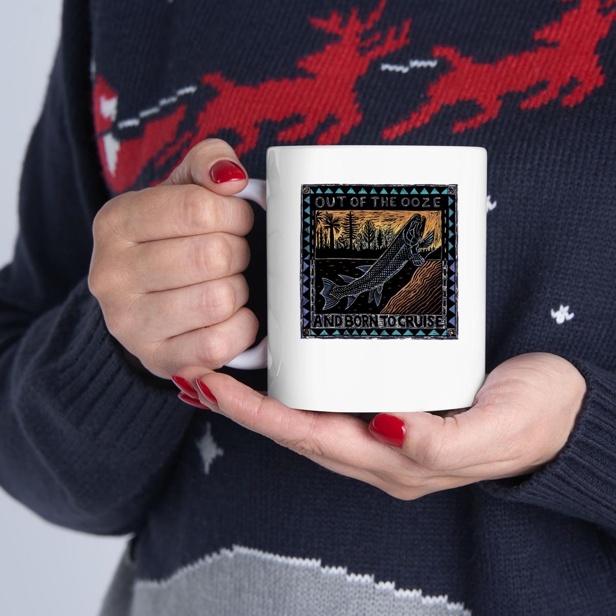 Out Of The Ooze And Born To Cruise Mug