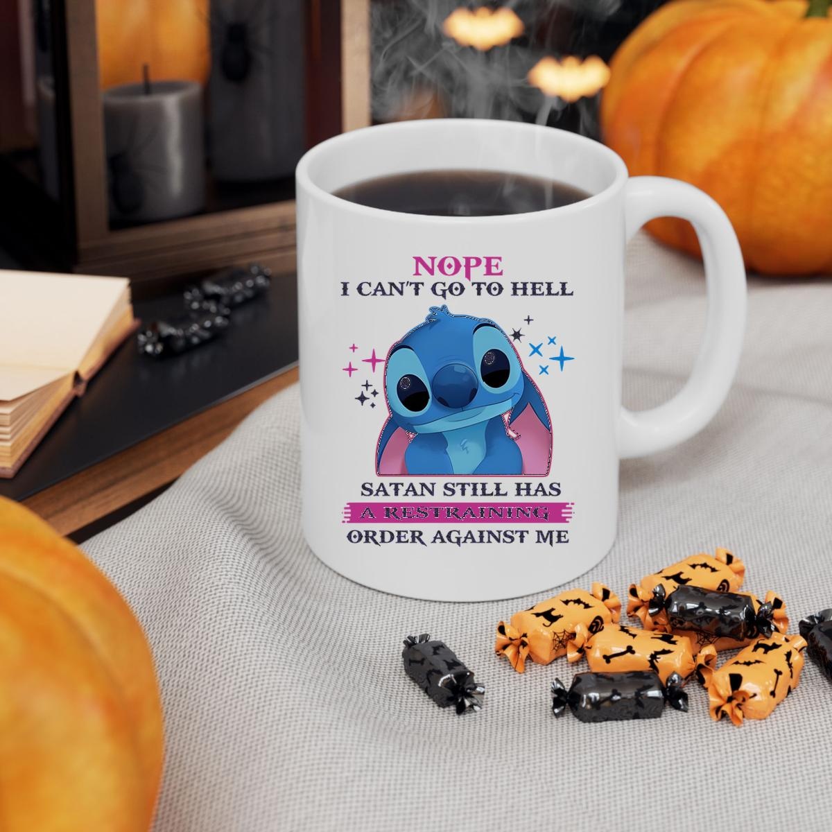 Stitch Nope I Cant Go To Hell Satan Still Has A Restraining Order Against Me Cute Mug 3