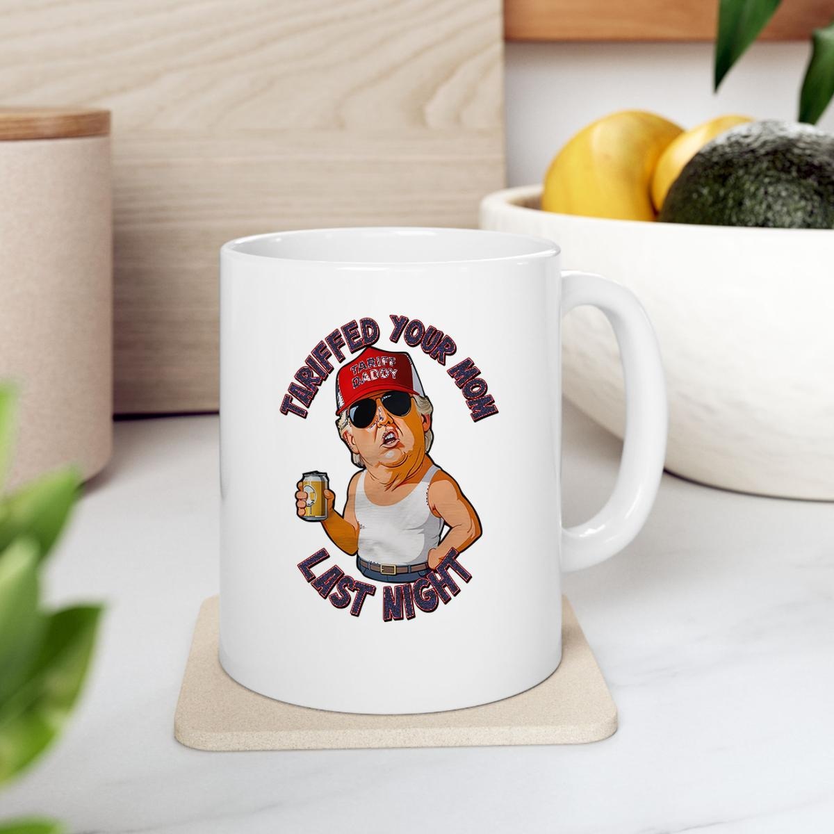 Tariffed Your Mom Last Night Trump Caricature Mug 2