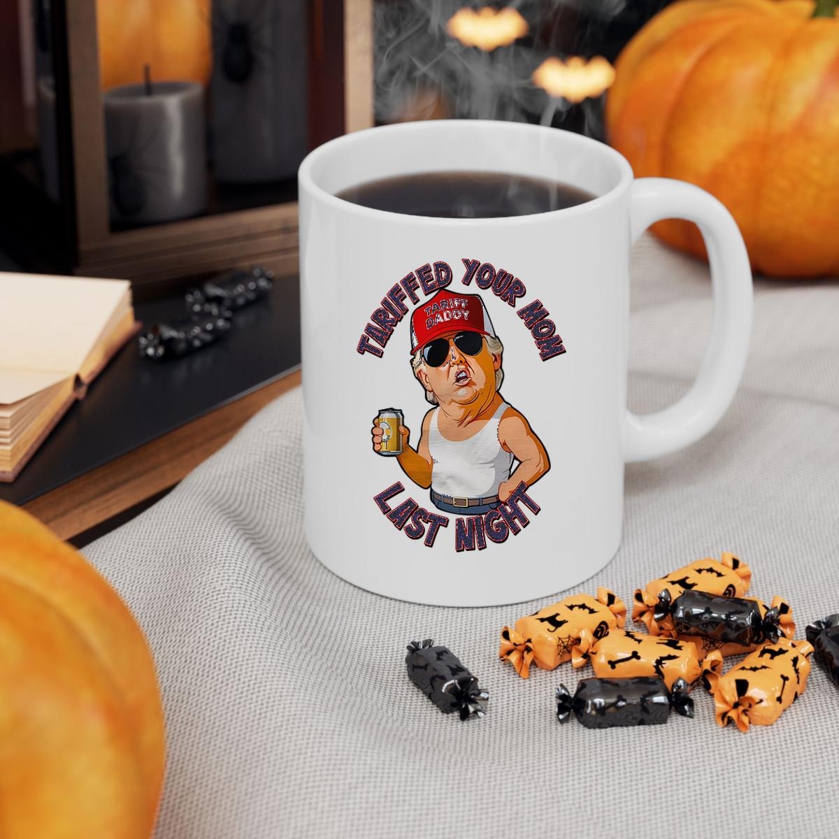 Tariffed Your Mom Last Night Trump Caricature Mug 3