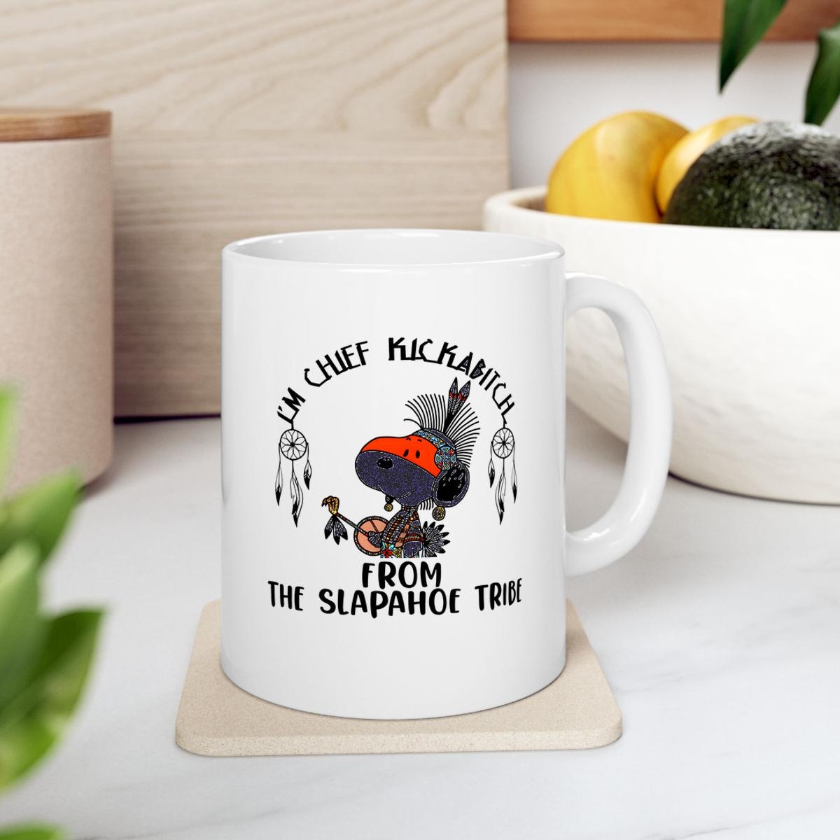 Snoopy Im Chief Kickabitch From The Slapahoe Tribe Mug 2