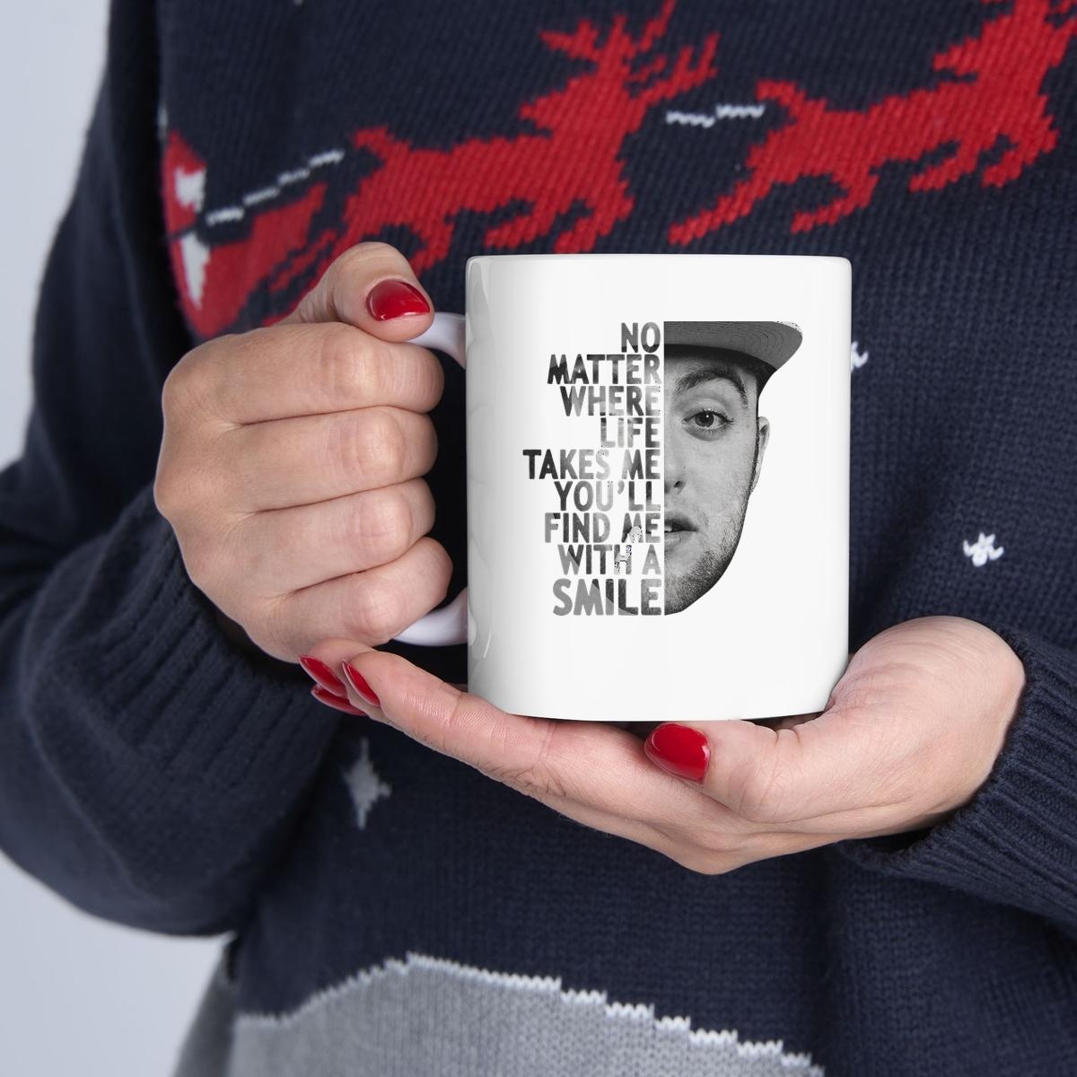 Mac Miller No Matter Where Life Takes Me Youll Find Me With A Smile Mug 1