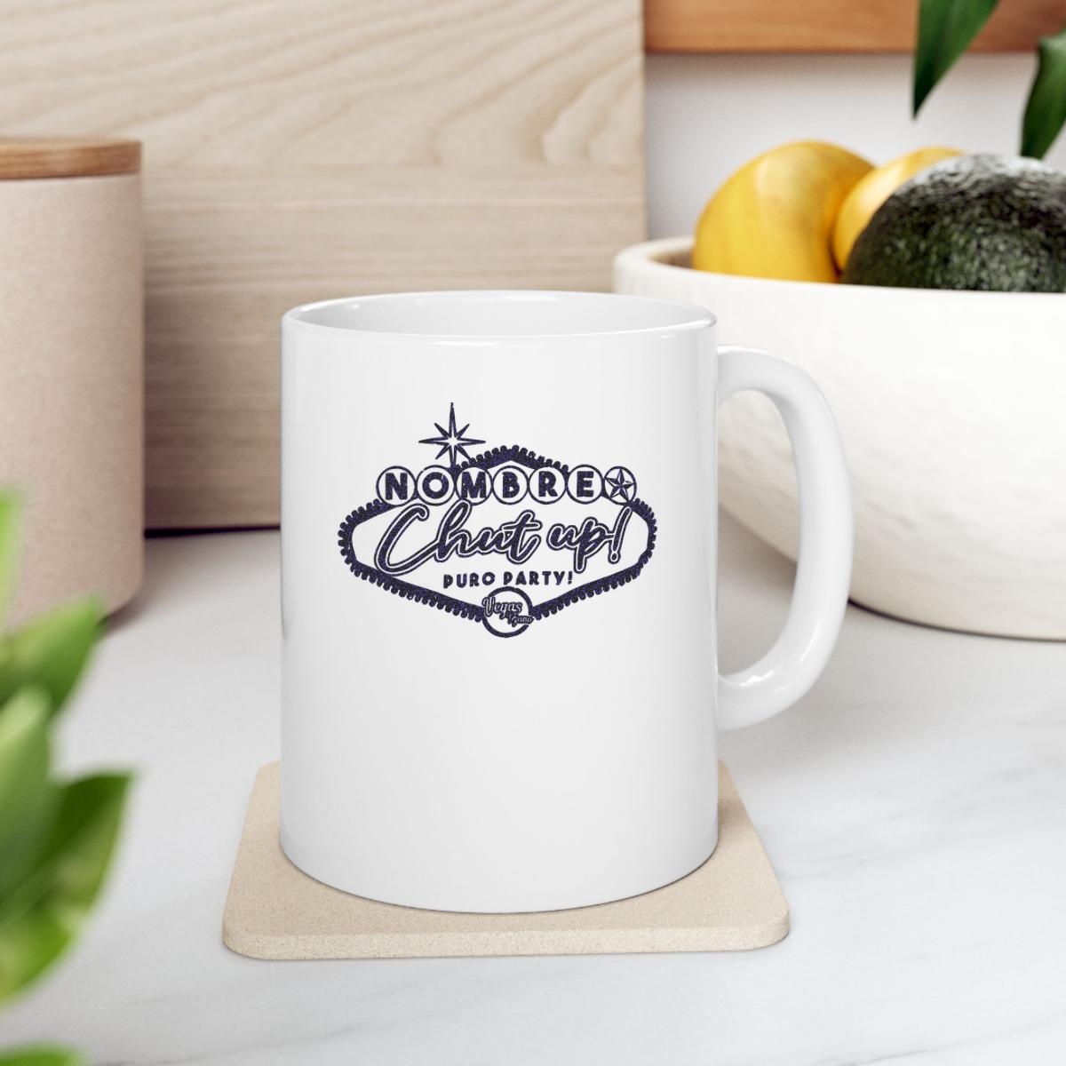 Nombre Shut Up Puro Party Mug 2