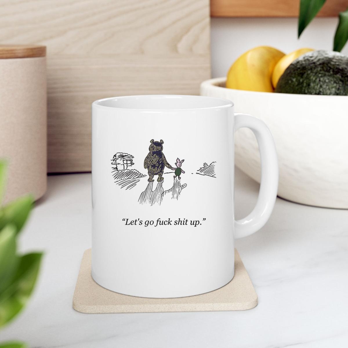 Pooh And Piglet Lets Go Fuck Shit Up Mug 2