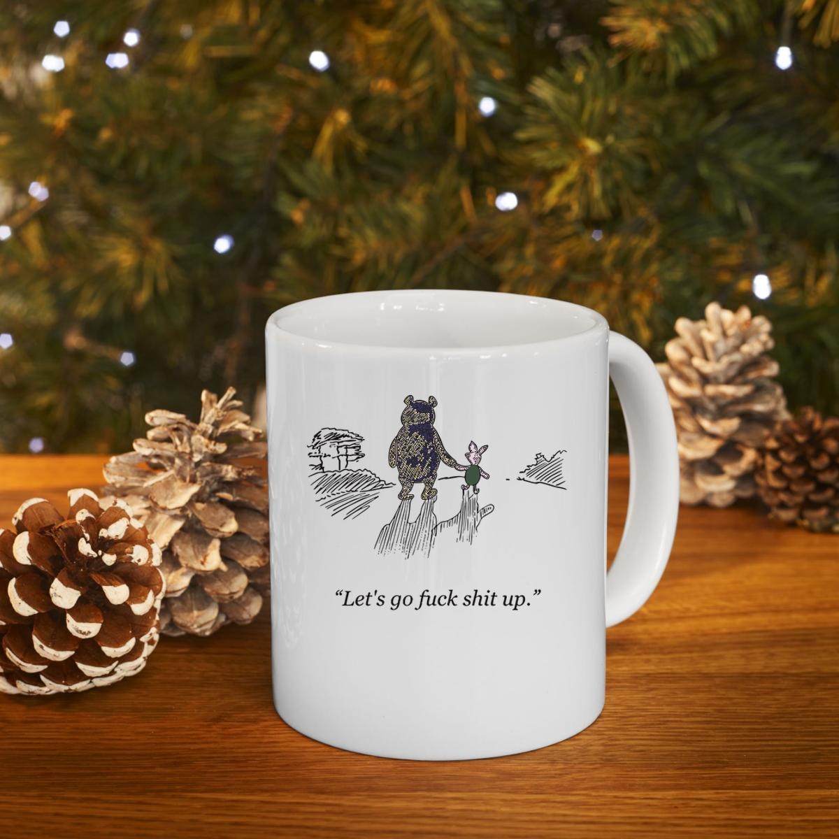 Pooh And Piglet Lets Go Fuck Shit Up Mug 4