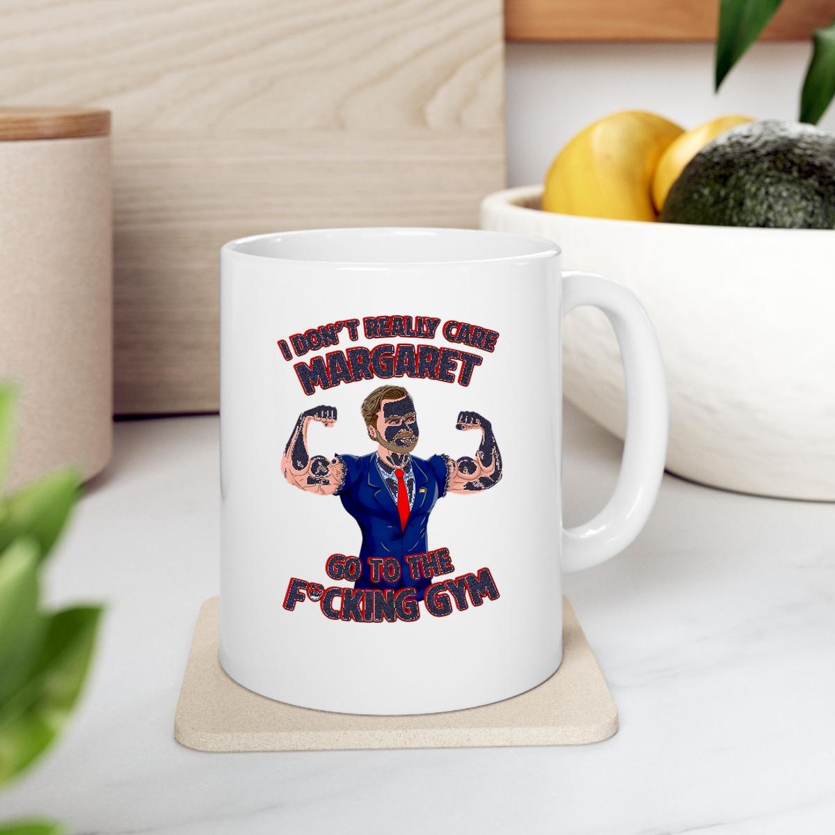 I Dont Really Care Margaret Go To The Fucking Gym Mug 2