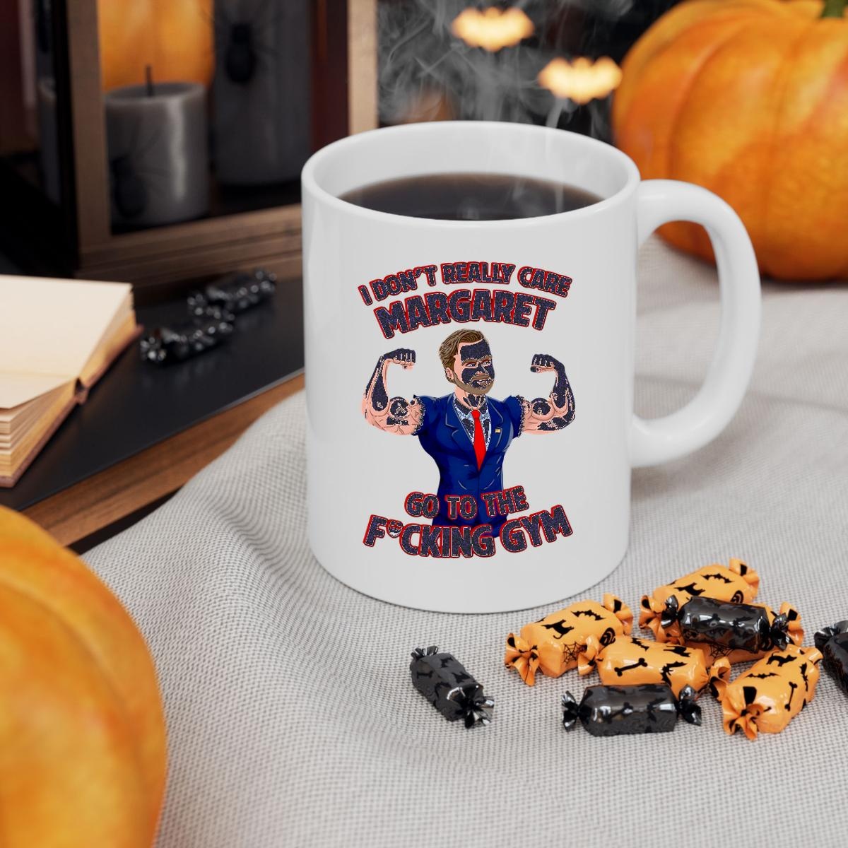 I Dont Really Care Margaret Go To The Fucking Gym Mug 3